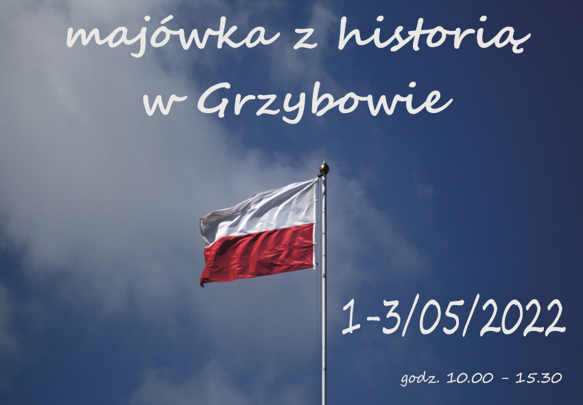 Na błękitnym tle flaga Polski. Informacja o majówce w Grzybowie.