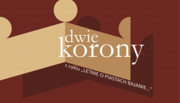 Plakat informacyjny - Letnie o Piastach bajanie - dwie korony