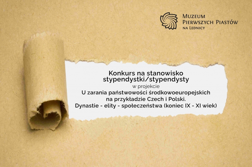 grafika - napis: konkurs na stanowisko stypendysty/ki w projekcie:  U zarania państwowości środkowoeuropejskich na przykładzie Czech i Polski. Dynastie - elity - społeczeństwa (koniec IX - XI wiek)
