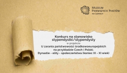 grafika - napis: konkurs na stanowisko stypendysty/ki w projekcie:  U zarania państwowości środkowoeuropejskich na przykładzie Czech i Polski. Dynastie - elity - społeczeństwa (koniec IX - XI wiek)