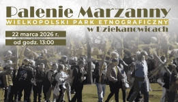 Zaproszenie graficzne - 22 marca palenie marzanny - Wielkopolski Park Etnograficzny w Dziekanowicach