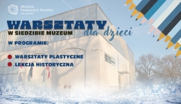 Plakat zapraszający na warsztaty dla dzieci w siedzibie Muzeum Pierwszych Piastów na Lednicy. W programie warsztaty plastyczne oraz lekcja historyczna.